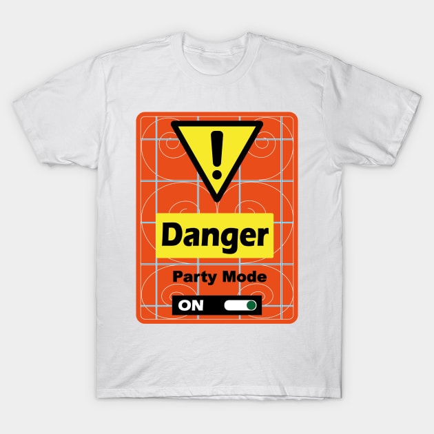 Danger Party Mode ON T-Shirt by GilbertoMS